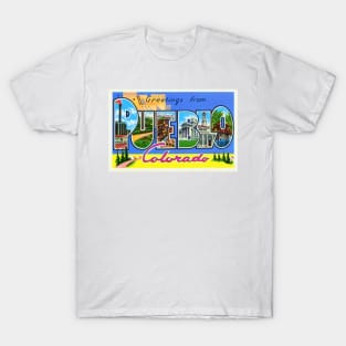 Greetings from Pueblo, Colorado - Vintage Large Letter Postcard T-Shirt